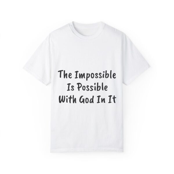The Impossible Is Possible With God In It T-Shirt
